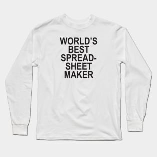 World's Best Spreadsheet Maker Long Sleeve T-Shirt